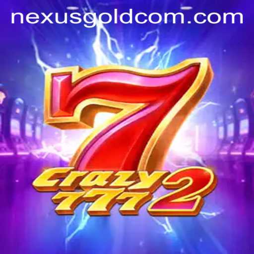 Unveiling the Excitement of Crazy7772: A Nexus Gold Adventure
